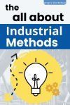 the all about Industrial Methods
